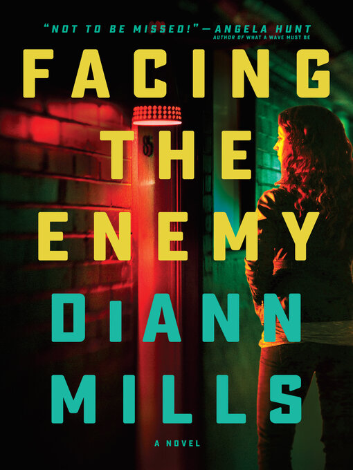 Title details for Facing the Enemy by DiAnn Mills - Available